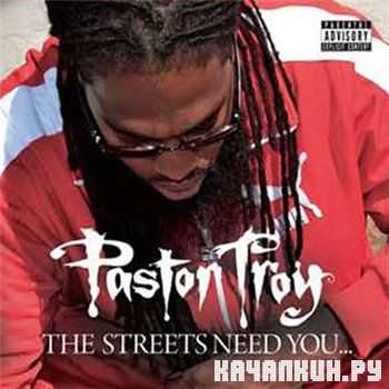 Pastor Troy - The Streets Need You... (320 kbps) (2013)