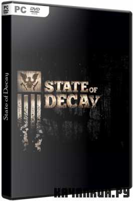 State of Decay [Beta + Update 3] (2013/��/RUS|ENG) Repack �� R.G. UPG
