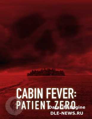 :   / Cabin Fever: Patient Zero (2014) BDRip 720p