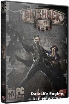 BioShock Infinite - Complete Edition (2013/PC/Rus|Eng) RePack by R.G.BestGamer