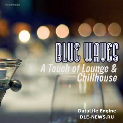 Blue Waves: A Touch of Lounge and Chillhouse (2014)